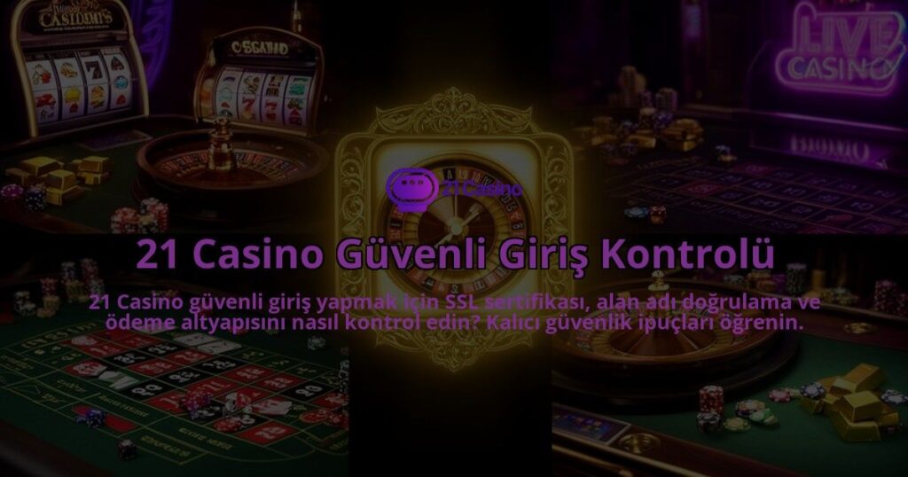 21-Casino-Guvenli-Giris-Kontrolu-overlay-1786632686.jpg